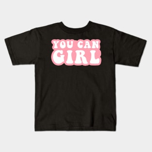 You Can Girl Kids T-Shirt